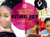 Vacation Proof Natural Hair Styles
