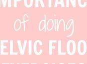 Importance Doing Those Pelvic Floor Exercises