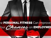 Personal Fitness Improve Your Chances Employment