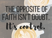 Opposite Faith Isn't Doubt.