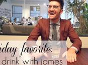 Friday Favorite: Drink With James