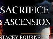 Sacrifice Ascension Stacey Rourke @agarcia6510 @Rourkewrites