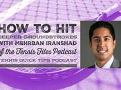 Deeper Groundstrokes with Mehrban Iranshad Tennis Files Podcast Quick Tips
