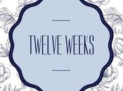 Twelve Weeks