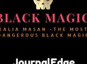Kalia Masan -The Most Dangerous Black Magic