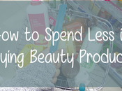 Spend Less Buying Beauty Products