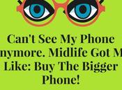Blame Midlife Having HUGE Phone!
