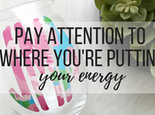 Attention Where You're Putting Your Energy