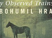 Literature Readalong March 2017: Closely Observed Trains Ostře Sledované Vlak Bohumil Hrabal