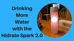 Drinking More Water with Hidrate Spark