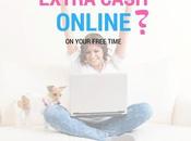 About Getting Extra Cash Online Your Free Time?