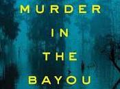 Murder Bayou- Ethan Brown- Feature Review