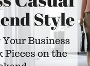 Wear Your Business Casual Pieces Weekend