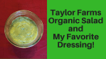 Taylor Farms Organic Salad Favorite Dressing!