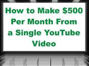 Make $500 Month From Single YouTube Video