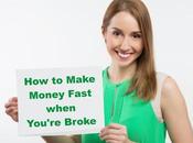 Make Money Fast When You're Broke