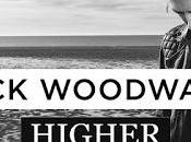 Single Spotlight: Jack Woodward Higher. Taken Higher with This Heavenly Harmonious Melodiously Soaring Song