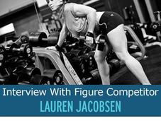 Interview With Figure Competitor Biochemist Lauren Jacobsen