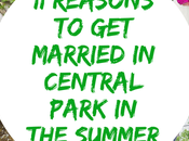 Eleven Reasons Married Central Park Summer