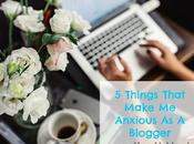 Things That Make Anxious Blogger