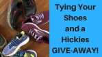 Tying Your Shoes Hickies GIVE-AWAY!