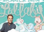 Michael Smith Releases Children’s Album “Lullaby”