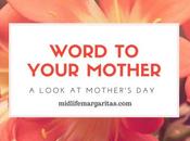 Word Your Mother. Look Mother’s Day.