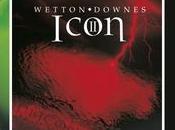 Wetton Downes' iCon Trilogy Studio Albums Re-Released with Bonus Tracks