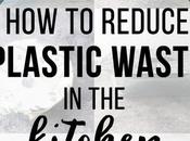 Ways Reduce Plastic Waste Your Kitchen