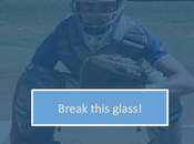 Break Glass with Every Pitch