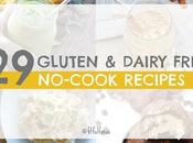 Gluten Free Dairy No-Cook Recipes When It’s