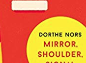 Dorthe Nors: Mirror, Shoulder, Signal Spejl, Skoulder, Blink (2016) Danish Literature