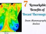 Remarkable Benefits Breast Thermography Deem Mammography Useless