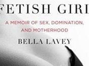 BOOK TOUR: Fetish Girl Bella LaVey #NSFWreads