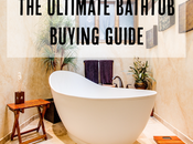 Ultimate Bathtub Buying Guide