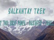 Salkantay Trek Diary Part Anyay Second