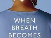 When Breath Becomes Paul Kalanithi (buddy Read with Jennifer from Heel Reader)