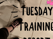 Tuesday Training (and Life) Report