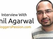 Interview With Anil Agarwal from BloggersPassion