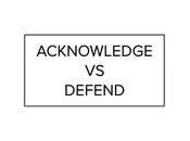 This That: Acknowledge Defend