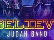Music from Judah Band Believe” Available Now!