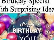 Make Birthday Special With Surprising Ideas, स्पेशल सालगिरह