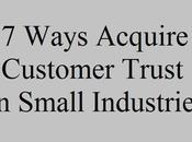 Ways Acquire Customer Trust Small Industries