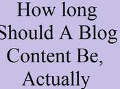 Long Should Blog Content Actually