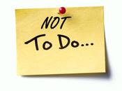 Want More Effective? Tips Create ‘Not-To-Do’ List
