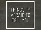 Things Afraid Tell You.