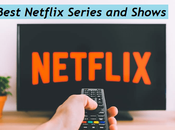 Best Netflix Series Shows Watch Right