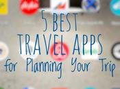 Best Travel Apps Planning Your Trip