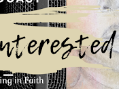 Creating Faith What 'Interested'