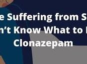 Someone Suffering from Seizure Don’t Know What Clonazepam